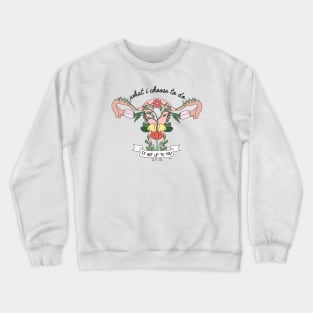 Choose to do Crewneck Sweatshirt